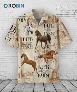 Horse Life Is Better On The Farm 3D Hawaiian Shirt, Horse Hawaiian Shirts, Gift For Horse Lovers