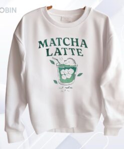 Matcha Latte Still Melloun Still Me Shirt Matcha Latte Still Melloun Still Me Shirt