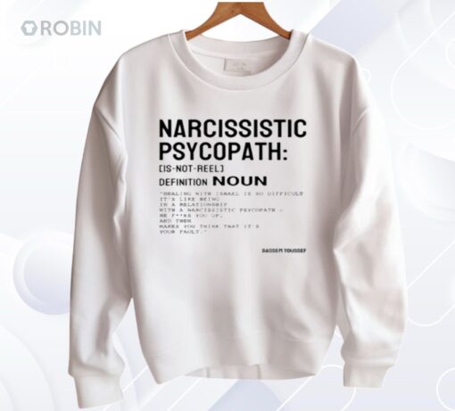 Narcissistic Psychopath Bassem Youssef Shirt
