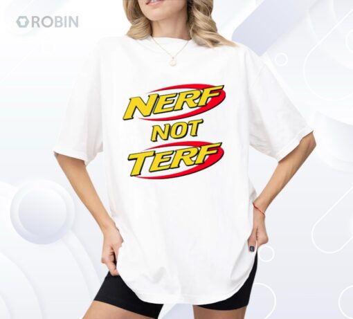 Nerf Not Terf Shirt