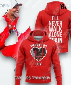 Thank You Jurgen Klopp X Liverpool F.C I’ll Never Walk Alone Again 2025 3D Printed Hoodie