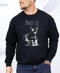 This Is Bullshit Bull Is Sitting On A Toilet Shirt