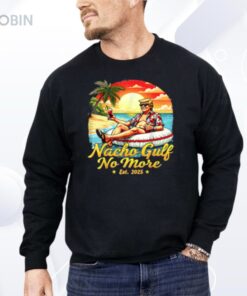 Trump Nacho Gulf No More Est 2025 Shirt