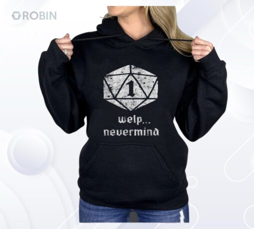 Welp Nevermind Nat 1 Shirt