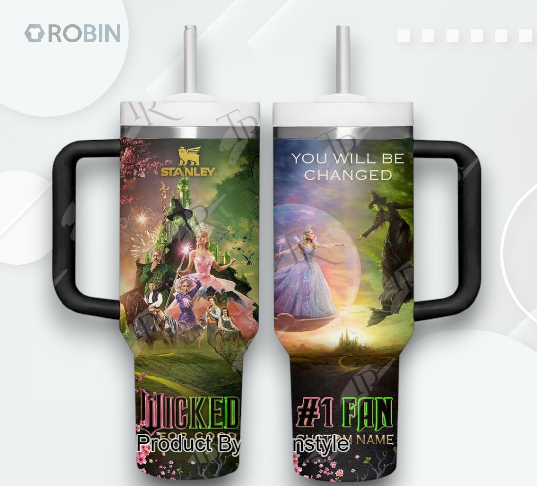 Wicked For Good You Will Be Changed Custom Name Limited Edition 40oz Tumbler Wicked For Good You Will Be Changed Custom Name Limited Edition 40oz Tumbler