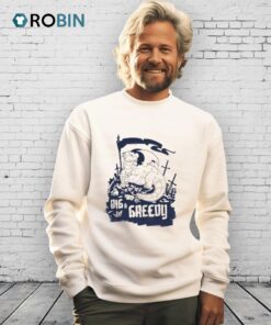 Big And Greedy Shirt