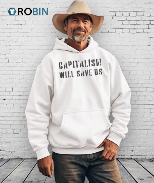 Capitalism Will Save Us Shirt