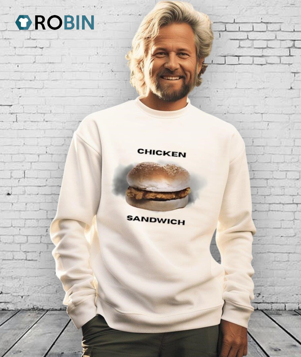 Chicken Sandwhich Shirt Chicken Sandwhich Shirt