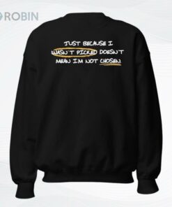 coach Matt Just Because I Wasn’t Picked Doesn’t Mean I’m Not Chosen Undrafted Shirt