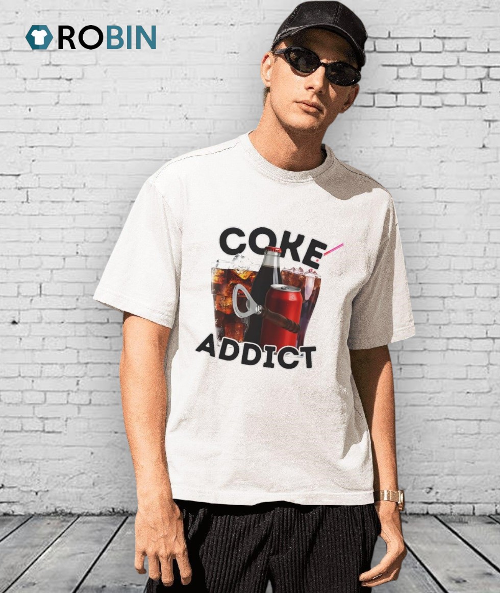 Coke Addict Shirt Coke Addict Shirt