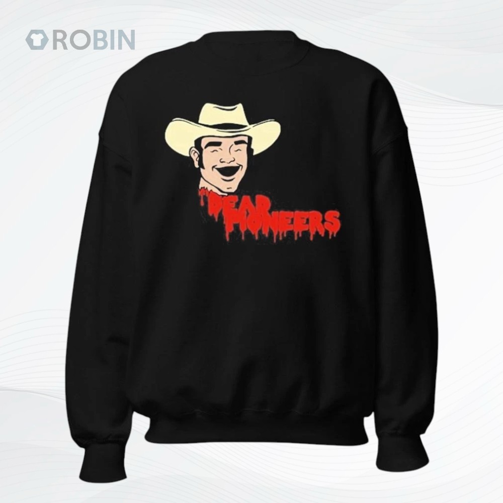 Dead Pioneers 2025 Dead Cowboy Shirt Dead Pioneers 2025 Dead Cowboy Shirt