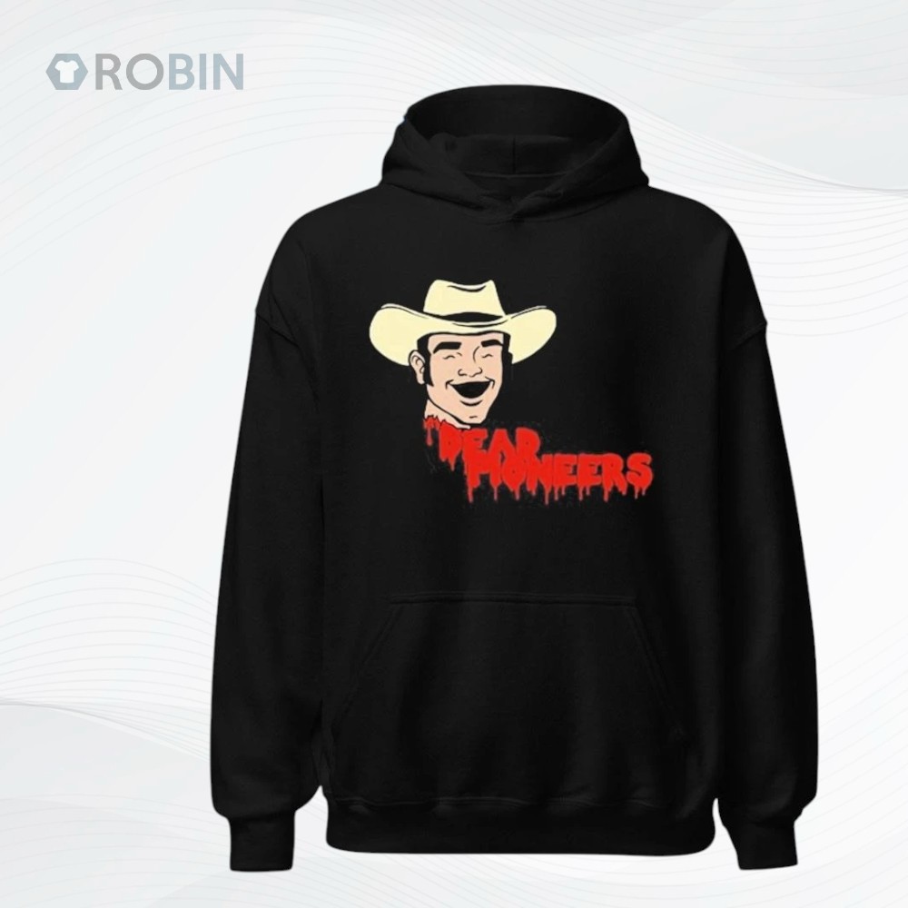 Dead Pioneers 2025 Dead Cowboy Shirt Dead Pioneers 2025 Dead Cowboy Shirt