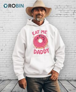 Donut Eat Me Daddy Shirt