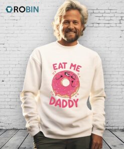 Donut Eat Me Daddy Shirt