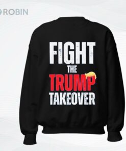 Fight The Trump Takeover Shirt
