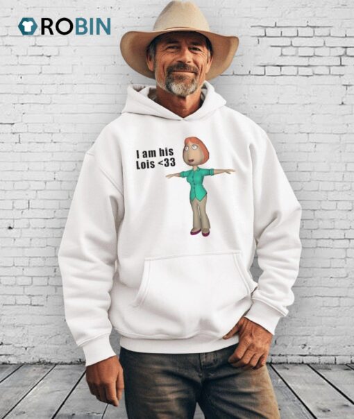 I Am His Lois Shirt