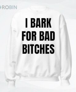 I Bark For Bad Bitches Shirt I Bark For Bad Bitches Shirt