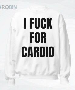I Fuck For Cardio Shirt