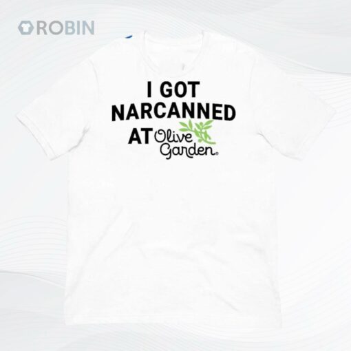 I Got Narcanned At Italian Restaurant Shirt