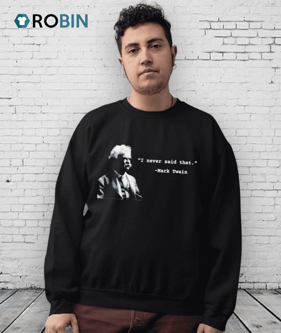 I Never Said That Shirt I Never Said That Shirt