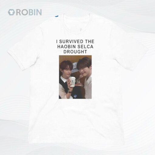I Survived The Haobin Selca Drought Shirt