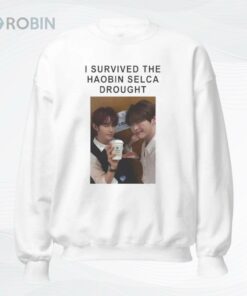 I Survived The Haobin Selca Drought Shirt I Survived The Haobin Selca Drought Shirt