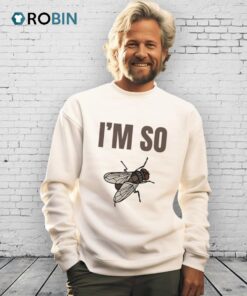 I’m So Fly Funny Shirt