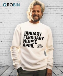 January February Norse April Shirt