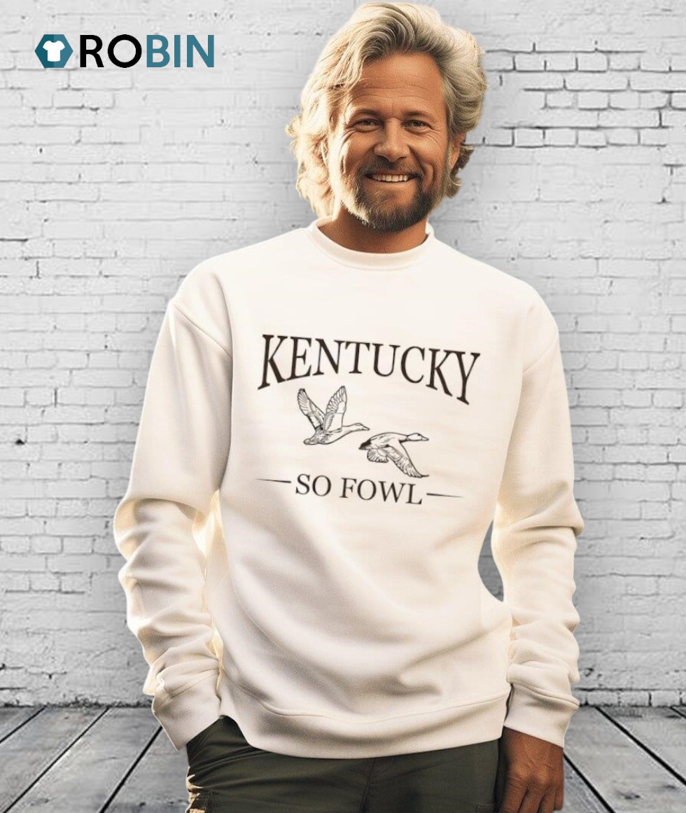 Kentucky So Fowl Shirt Kentucky So Fowl Shirt