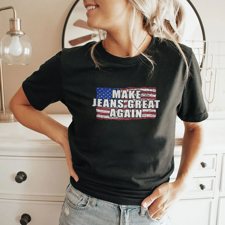 Make Jeans Great Again Shirt Make Jeans Great Again Shirt