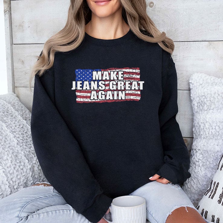 Make Jeans Great Again Shirt Make Jeans Great Again Shirt