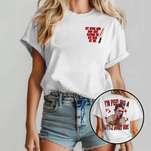 My Mom And Dad Are Gonna Be So Mad At Me Stu Macher Shirt