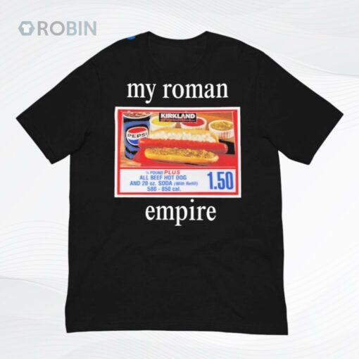 My Roman Empire Costco Hot Dog Shirt
