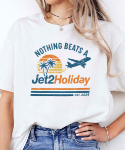 Nothing Beats A Jet2 Holiday Shirt