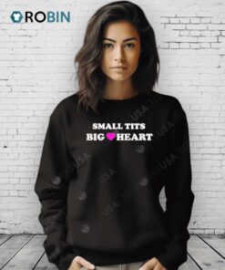 Small Tits Big Heart Shirt