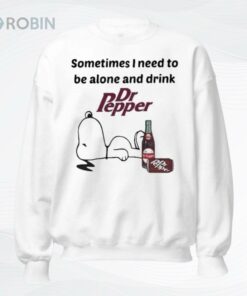 Sometime I Need To Be Alone And Drink Dr Pepper Shirt Sometime I Need To Be Alone And Drink Dr Pepper Shirt