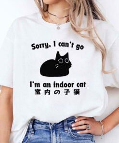Sorry I Can’t Go I’m An Indoor Shirt