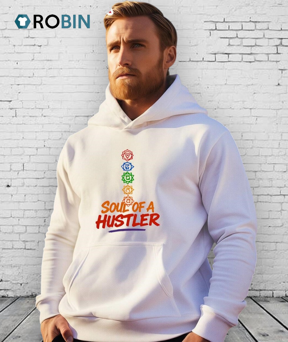 Soul Of A Hustler Shirt Soul Of A Hustler Shirt