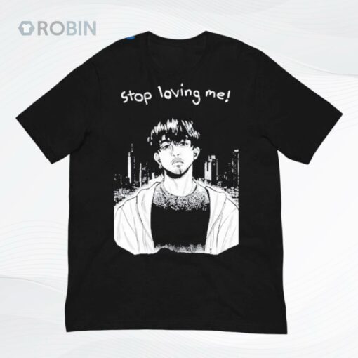 Stop Loving Me Manga Shirt