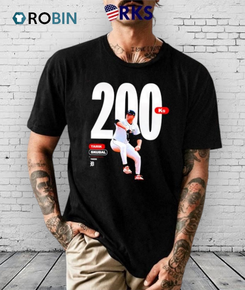 Tarik Skubal 200 Ks Shirt Tarik Skubal 200 Ks Shirt