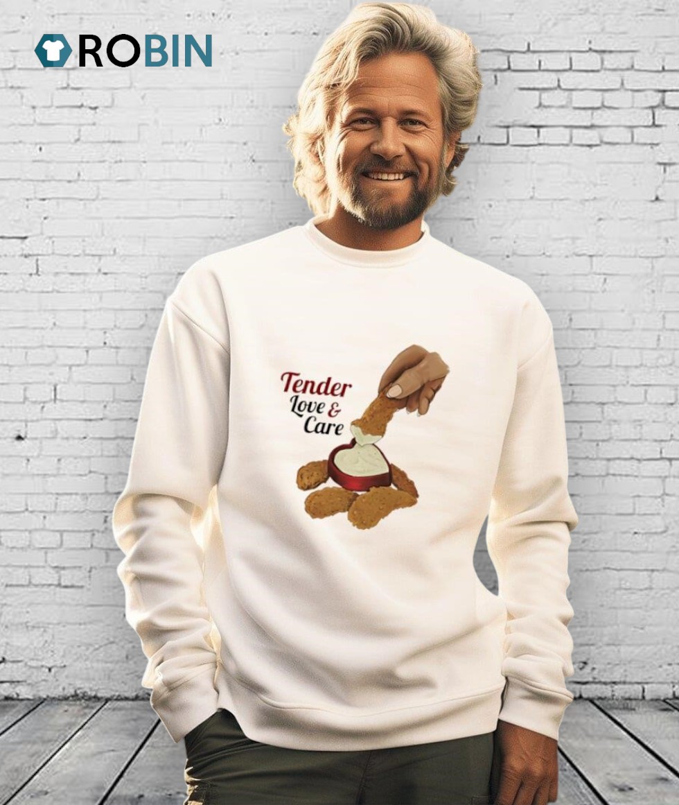 Tender Love And Care Shirt Tender Love And Care Shirt