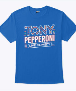 Tony Pepperoni Live Comedy Shirt