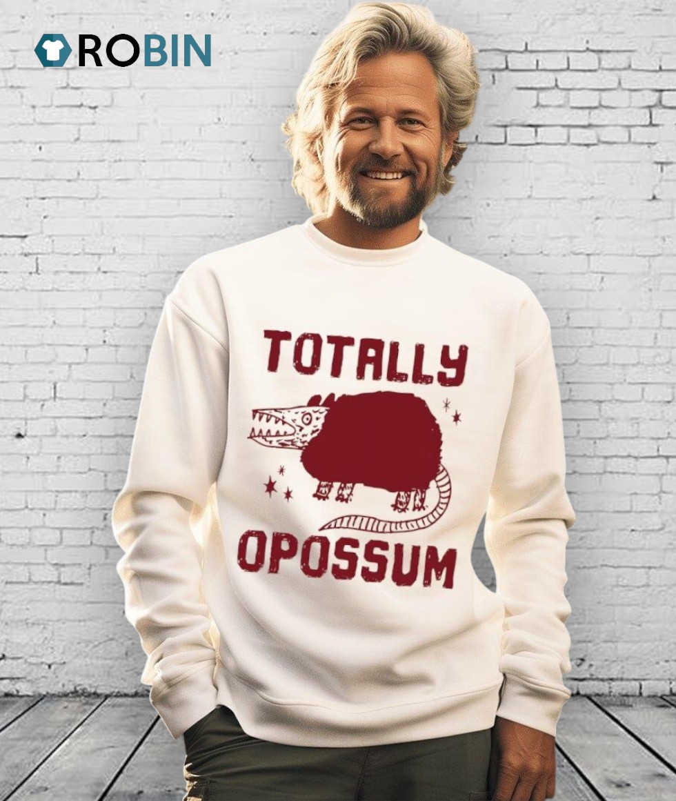 Totally Opossum Shirt Totally Opossum Shirt