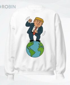 Trump Dancing On Top Of The World Shirt