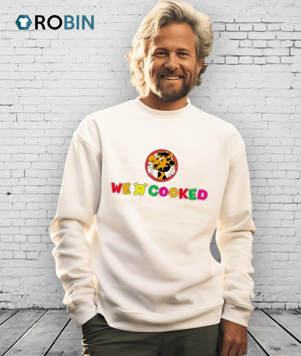 We R Cooked Shirt We R Cooked Shirt