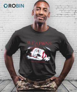 Weapons Are You Watching Shirt