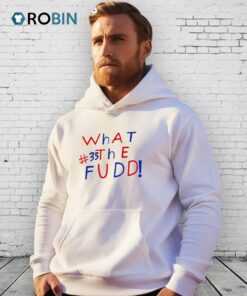 What The Fudd #35 Shirt