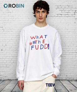 What The Fudd #35 Shirt
