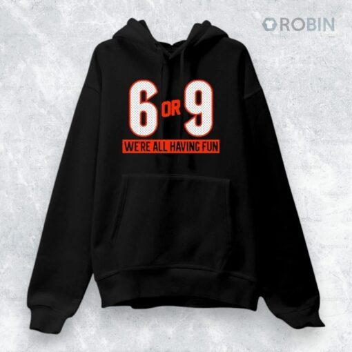6 Or 9 We’re All Having Fun Shirt
