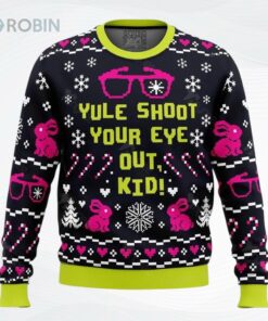A Christmas Story Ugly Sweater Youll Shoot Your Eye OutUgly Christmas Sweater, Sweatshirt